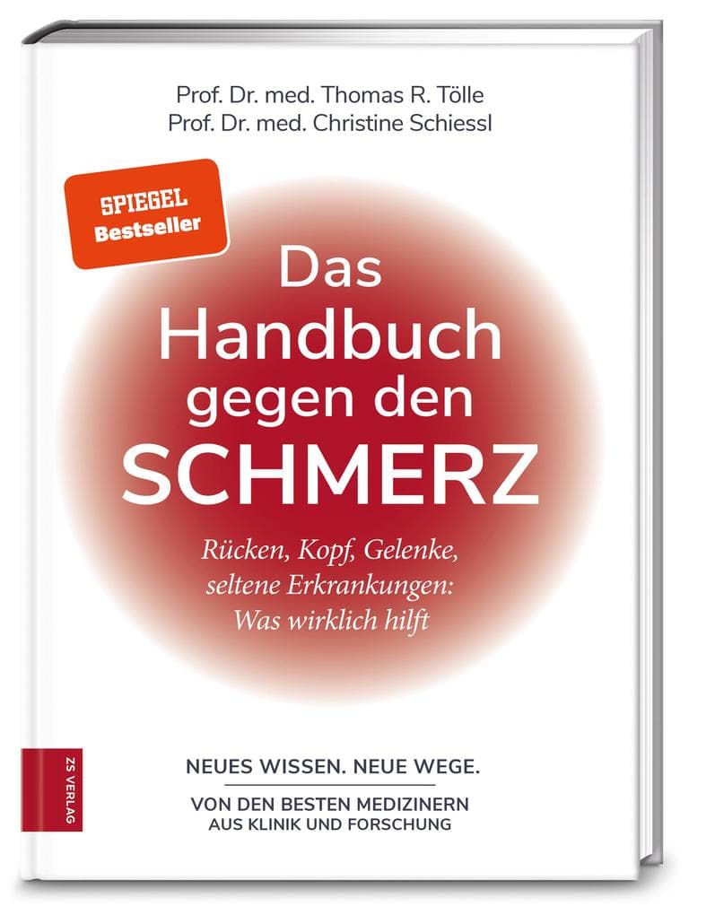 Das Handbuch gegen den Schmerz: Rücken, Kopf, Gelenke, seltene Erkrankungen: Was wirklich hilft