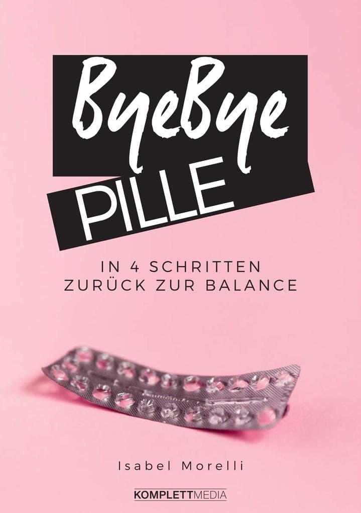 Bye, bye Pille: In 4 Schritten zurück zur Balance