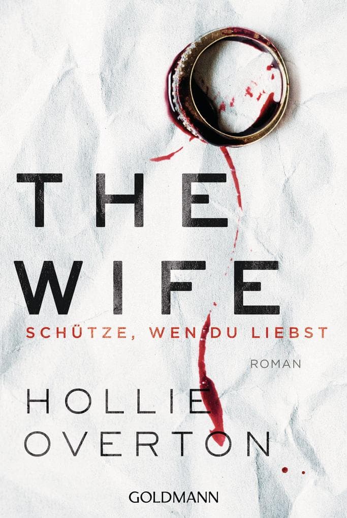 The Wife. Schütze, wen du liebst: Roman