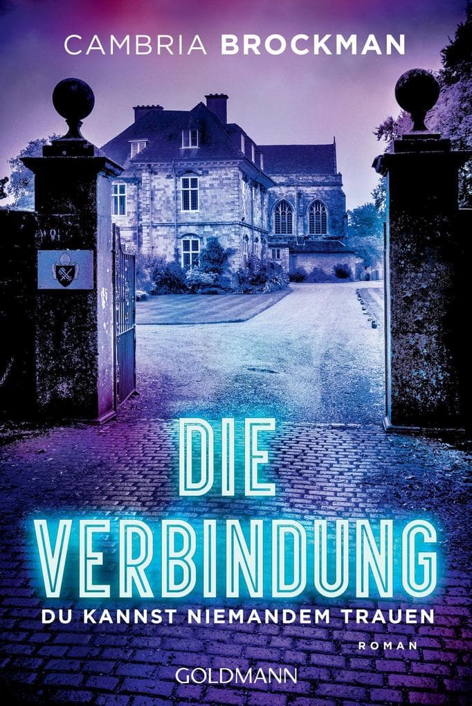 Die Verbindung: Du kannst niemandem trauen - Roman