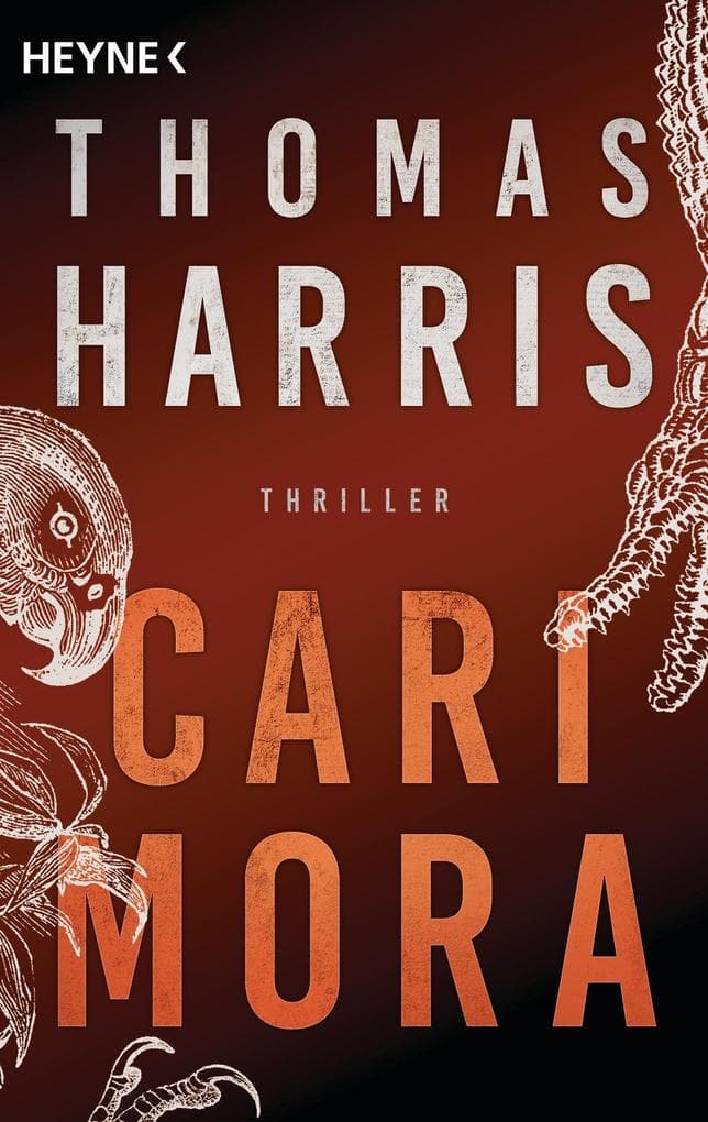 Cari Mora: Thriller - Vom Autor des Weltbestsellers "Das Schweigen der Lämmer"