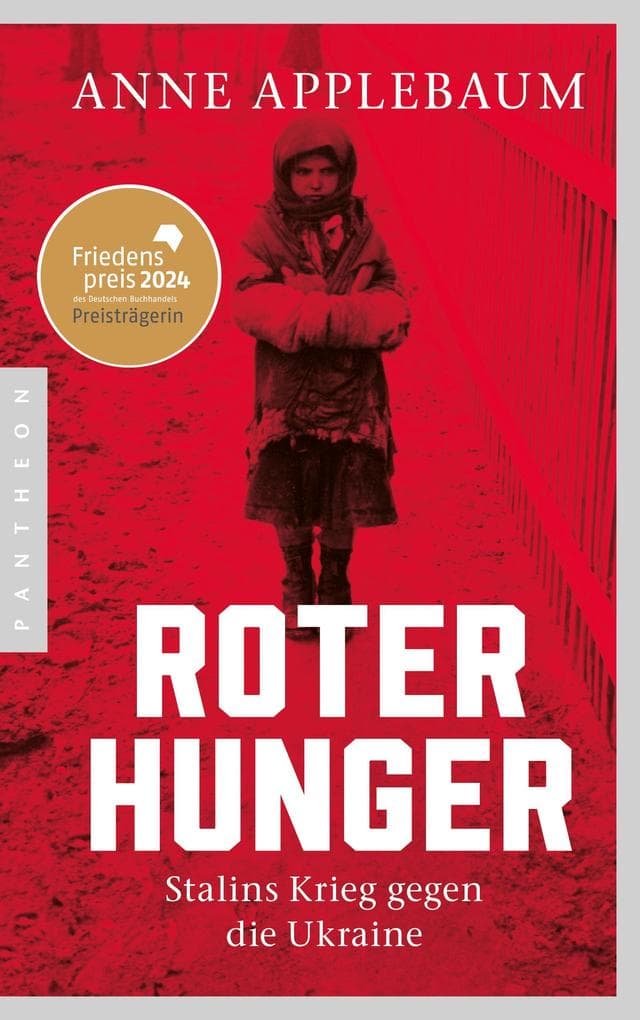 Roter Hunger: Stalins Krieg gegen die Ukraine - Mit zahlreichen Abbildungen