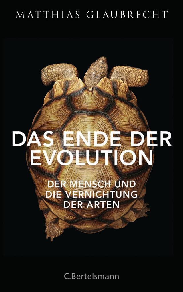 Das Ende der Evolution: Der Mensch und die Vernichtung der Arten