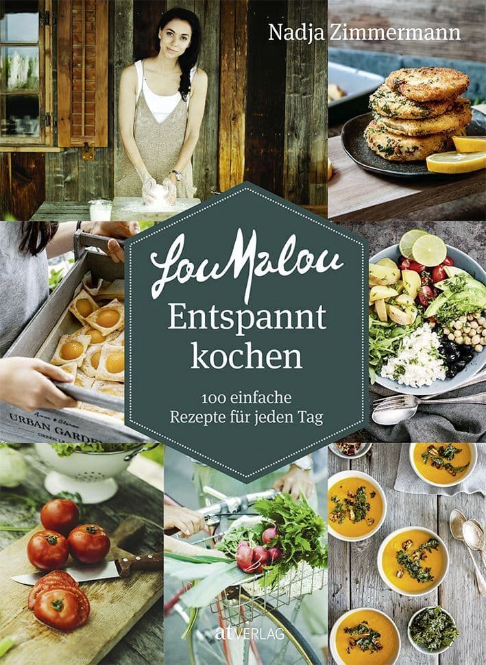 LouMalou Entspannt kochen: 100 einfache Rezepte für jeden Tag