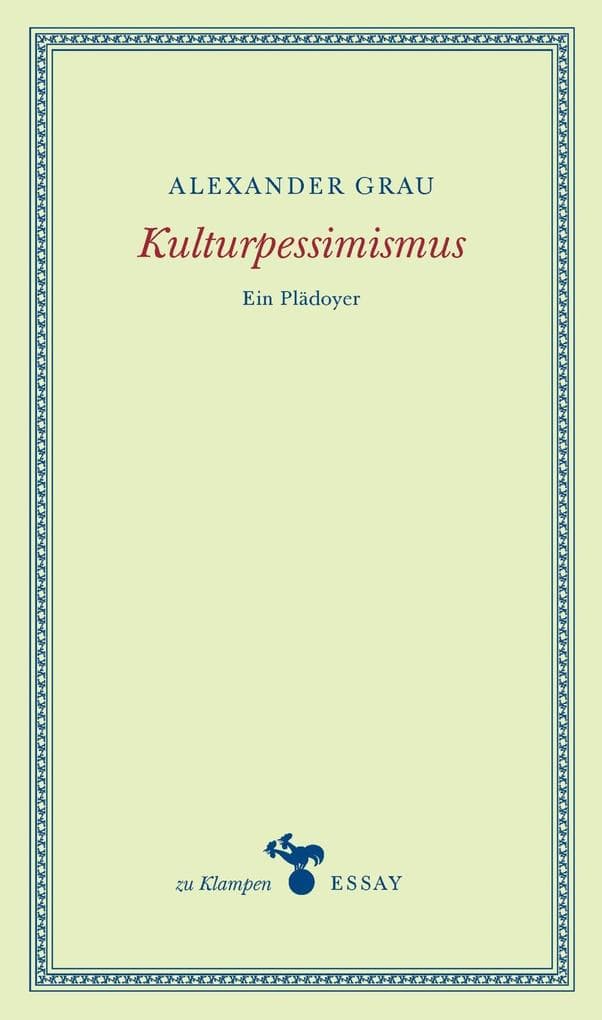 Kulturpessimismus: Ein Plädoyer