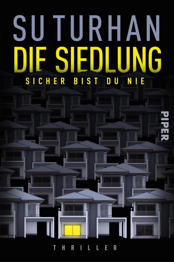Die Siedlung - Sicher bist du nie: Thriller