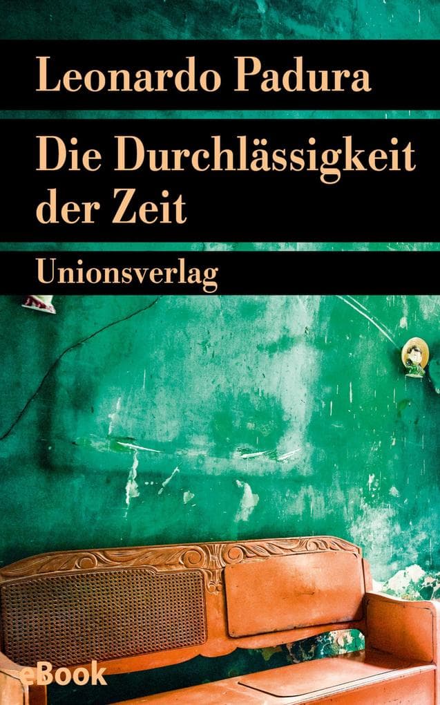 Die Durchlässigkeit der Zeit: Roman
