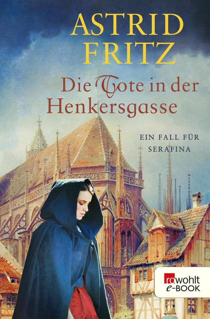 Die Tote in der Henkersgasse: Historischer Kriminalroman