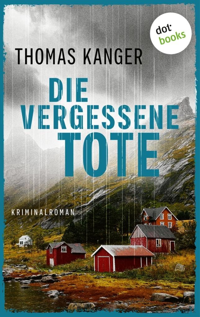 Die vergessene Tote: Kriminalroman - Mord in Västmanland 4