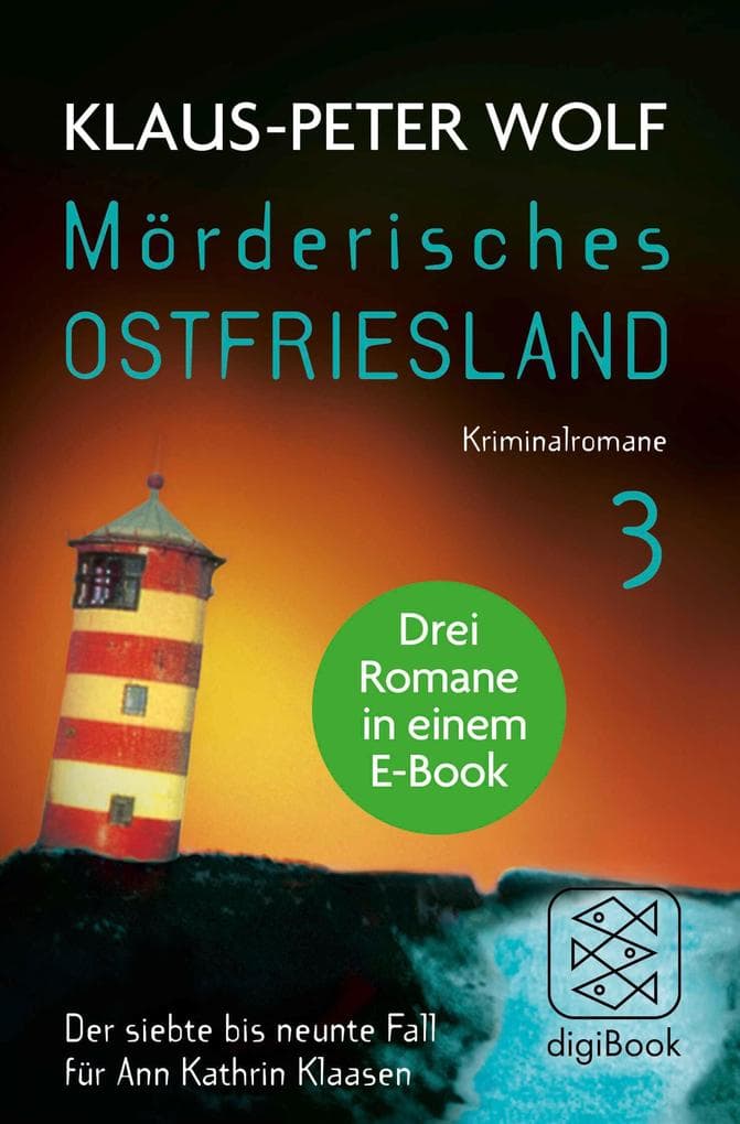 Mörderisches Ostfriesland III. Ann Kathrin Klaasens siebter bis neunter Fall in einem E-Book: Drei Romane in einem Bundle: Ostfriesenmoor / Ostfriesenfeuer / Ostfriesenwut