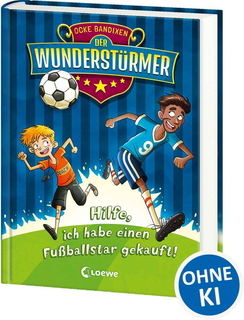 Der Wunderstürmer 1 - Hilfe, ich habe einen Fußballstar gekauft!: Ausgezeichnet mit dem Lese-Kicker 2020
