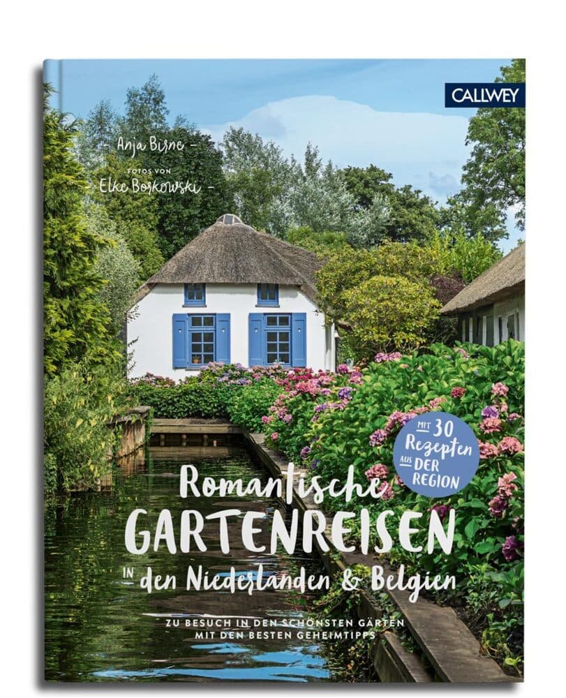 Romantische Gartenreisen in den Niederlanden und Belgien: Zu Besuch in den schönsten Gärten mit den besten Geheimtipps