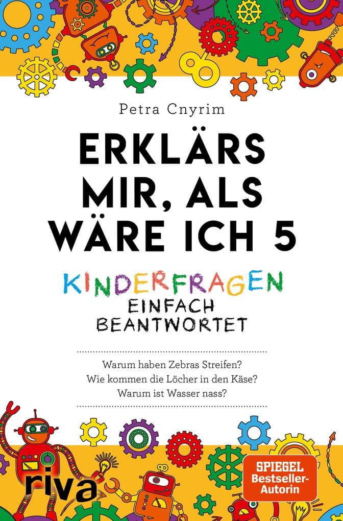 Erklärs mir, als wäre ich 5: Kinderfragen einfach beantwortet