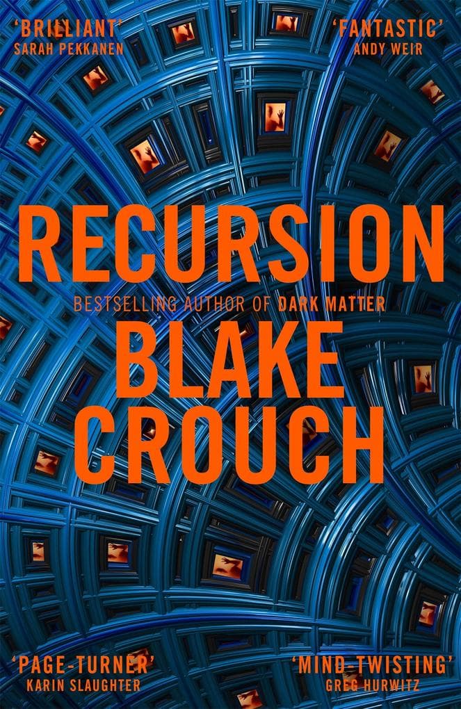 Recursion: From the Bestselling Author of Dark Matter Comes an Exciting, Twisty Thriller