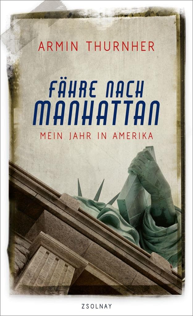 Fähre nach Manhattan: Mein Jahr in Amerika