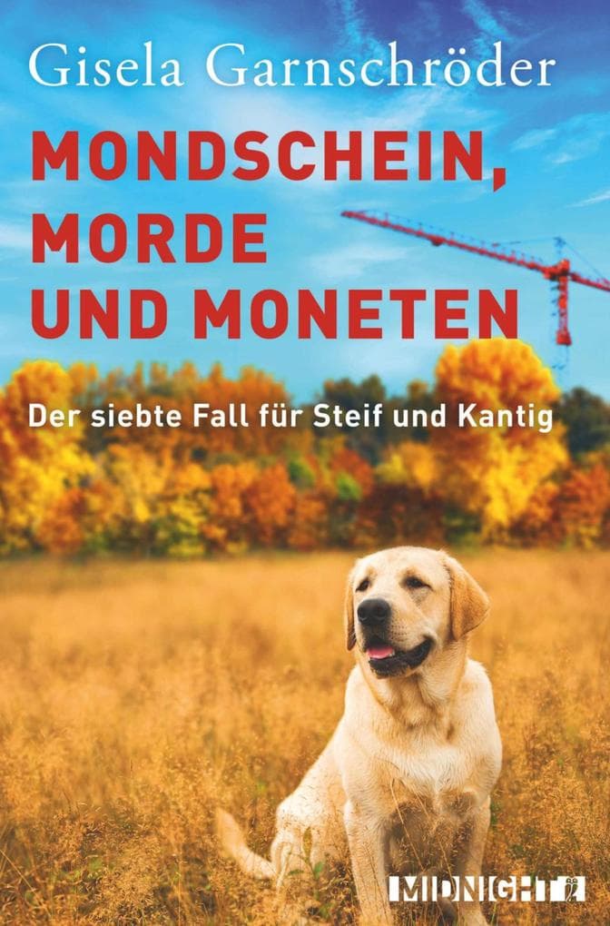 Mondschein, Morde und Moneten: Der siebte Fall für Steif und Kantig