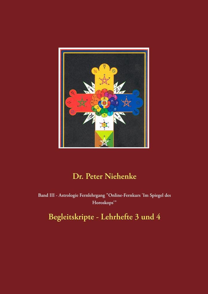 Band III - Astrologie Fernlehrgang "Online-Fernkurs 'Im Spiegel des Horoskops'": Begleitskripte - Lehrhefte 3 und 4