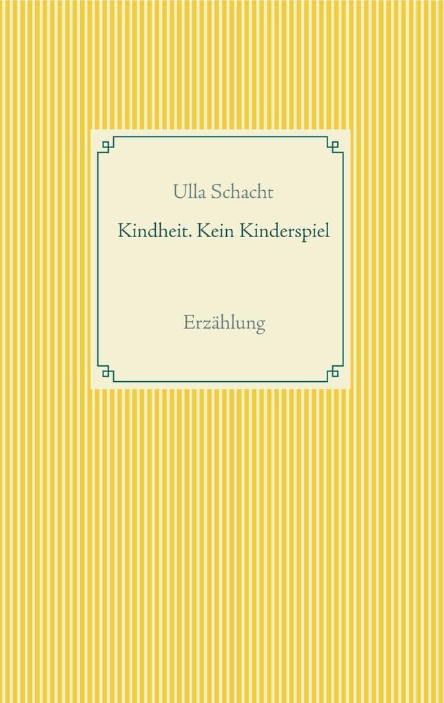 Kindheit. Kein Kinderspiel