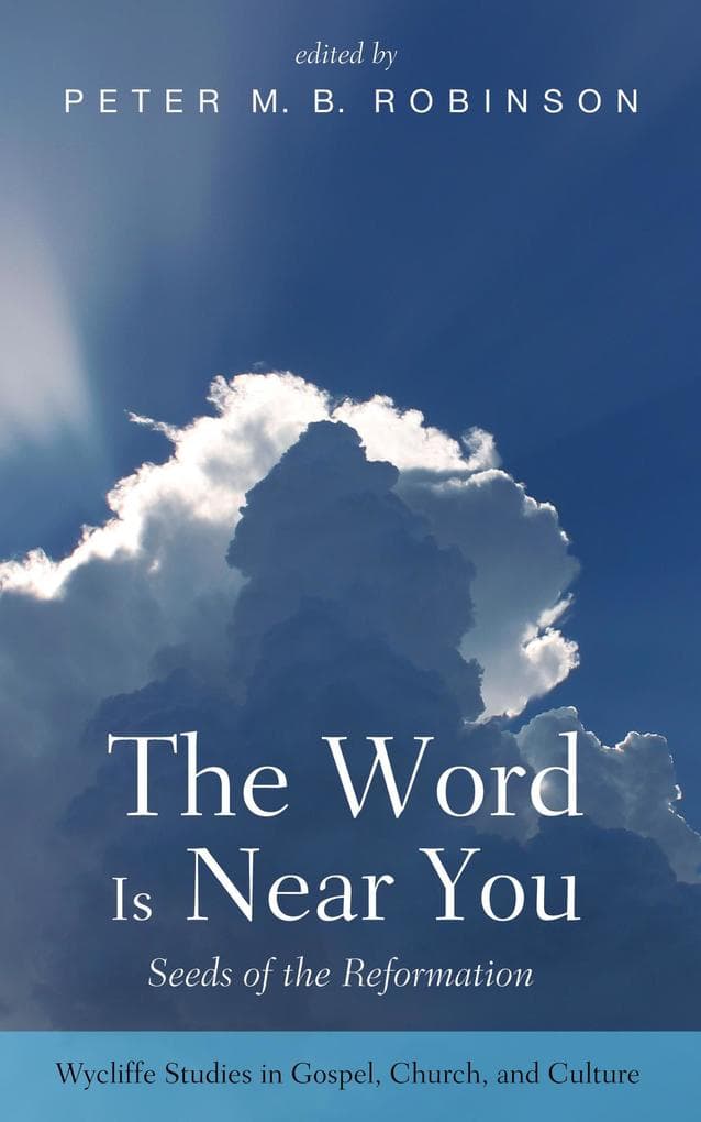 The Word Is Near You: Seeds of the Reformation