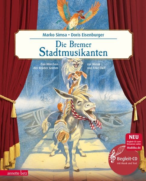 Die Bremer Stadtmusikanten: Das Märchen der Brüder Grimm zur Musik von Erke Duit (mit CD)
