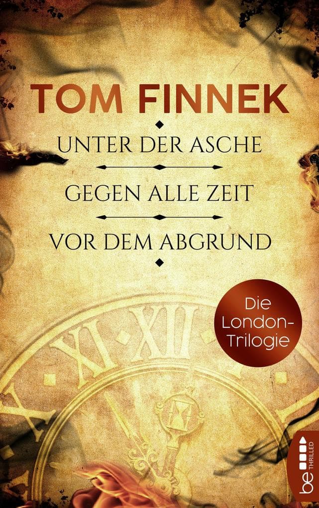 Die London-Trilogie: Unter der Asche / Gegen alle Zeit / Vor dem Abgrund: Drei Historische Romane in einer eBox. eBundle