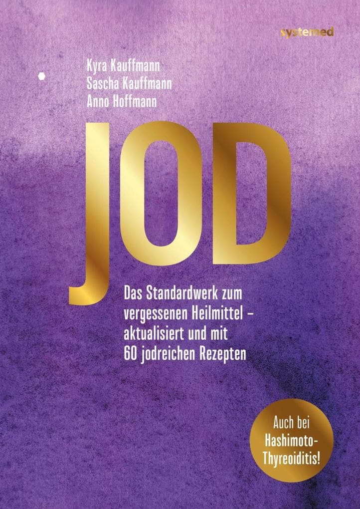 Jod: Das Standardwerk zum vergessenen Heilmittel - aktualisiert und mit 60 jodreichen Rezepten