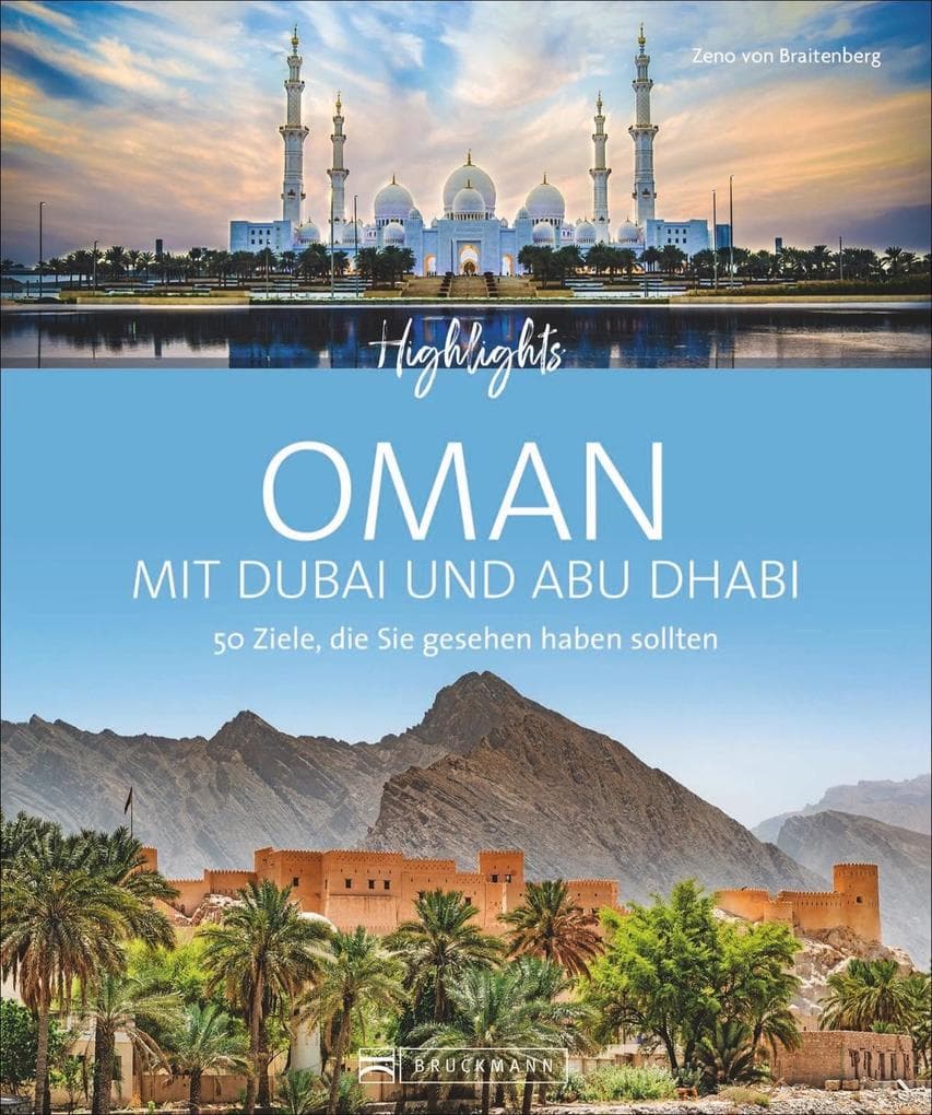 Highlights Oman mit Dubai und Abu Dhabi: 50 Ziele, die Sie gesehen haben sollten