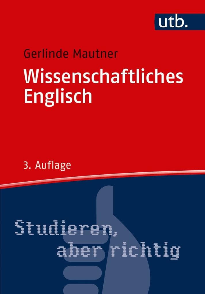 Wissenschaftliches Englisch: Stilsicher Schreiben in Studium und Wissenschaft