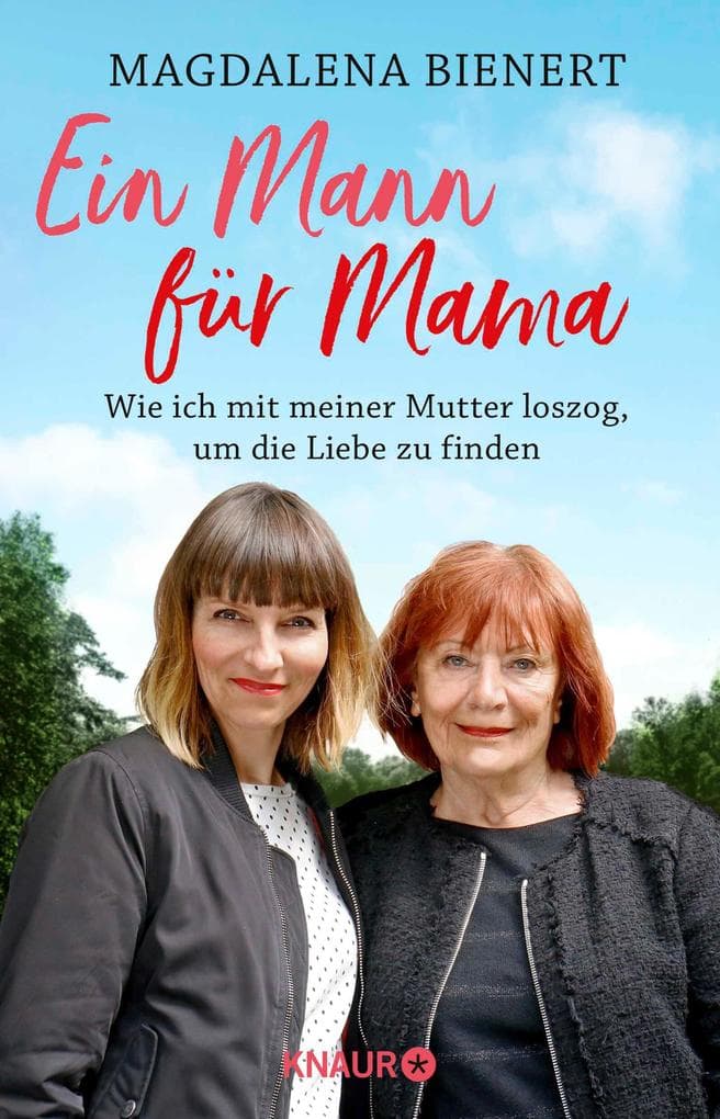 Ein Mann für Mama: Wie ich mit meiner Mutter loszog, um die Liebe zu finden