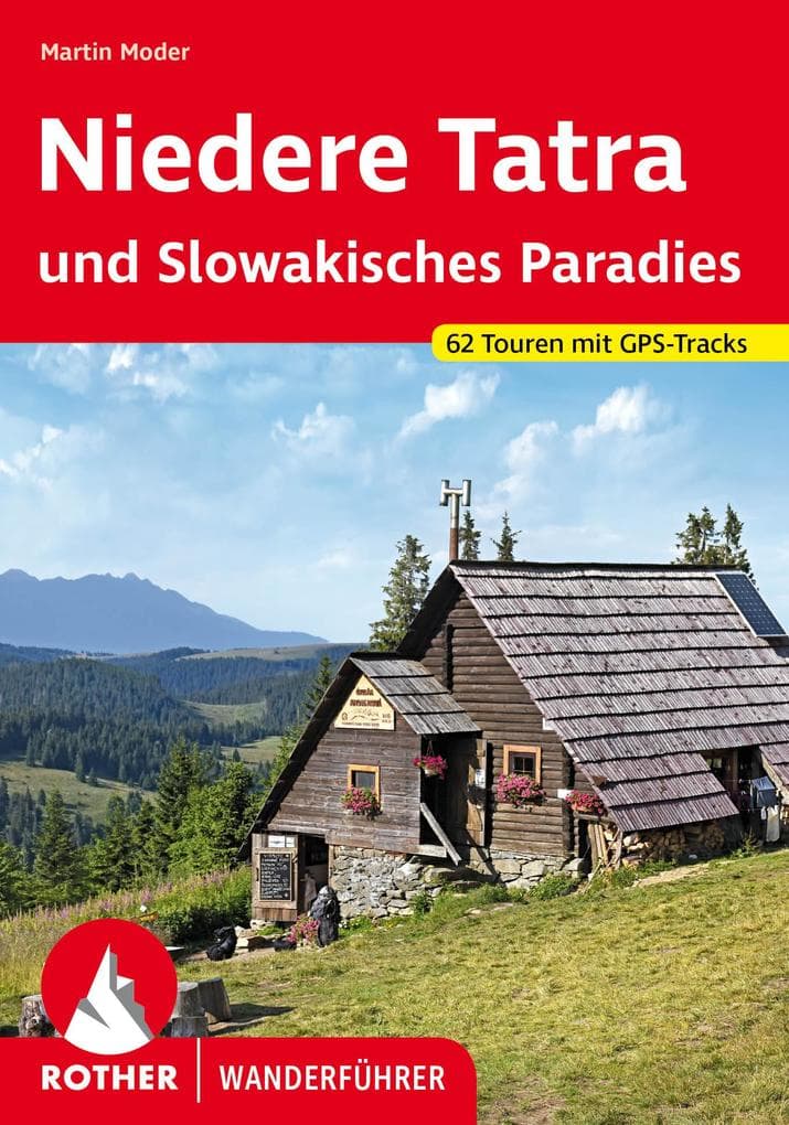 Niedere Tatra und Slowakisches Paradies: 62 Touren. Mit GPS-Tracks
