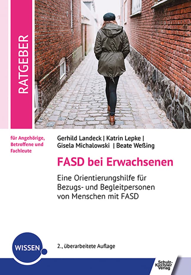 FASD bei Erwachsenen: Eine Orientierungshilfe für Bezugs- und Begleitpersonen von Menschen mit FASD