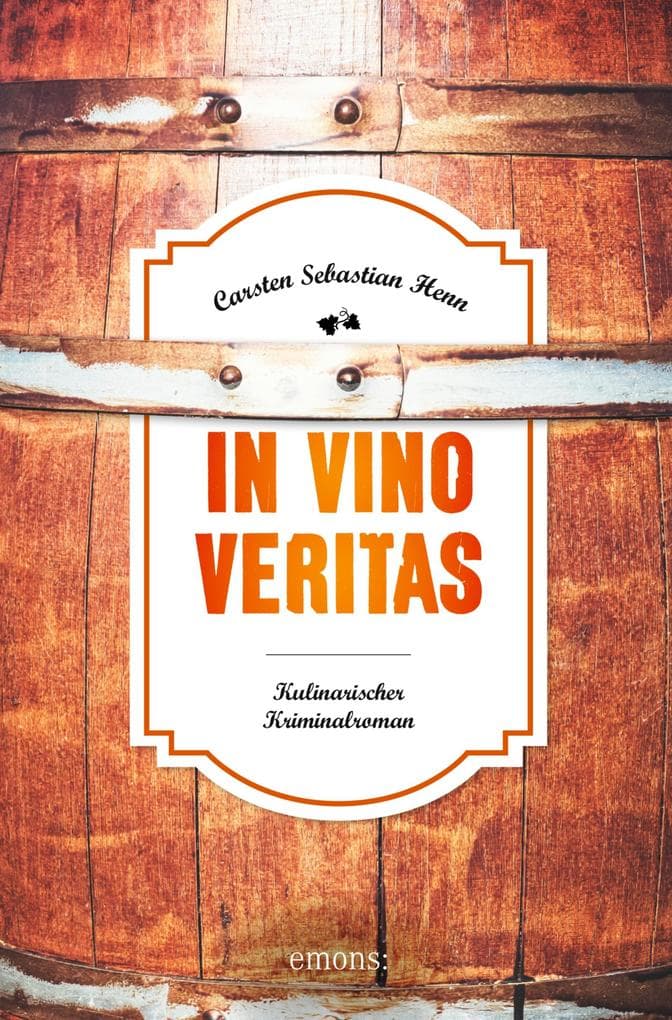 In Vino Veritas: Kulinarischer Kriminalroman