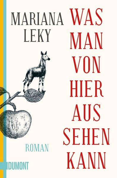 Was man von hier aus sehen kann: Roman