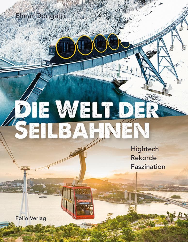 Die Welt der Seilbahnen: Hightech, Rekorde, Faszination