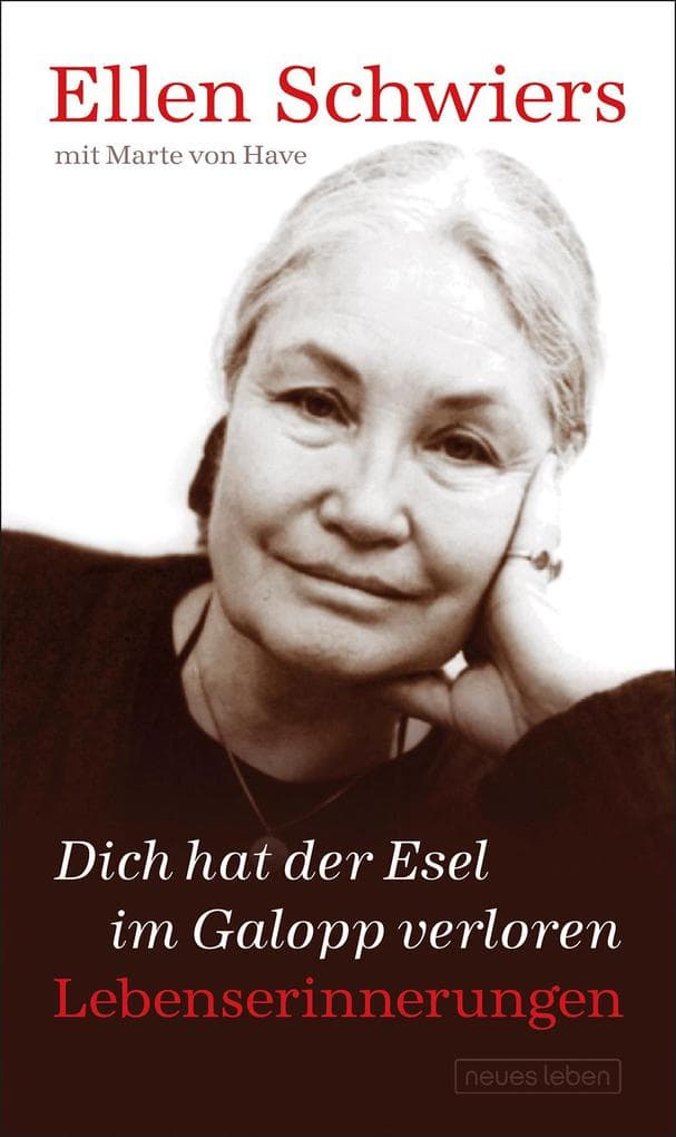 Dich hat der Esel im Galopp verloren: Lebenserinnerungen