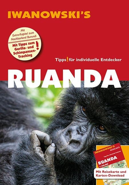 Ruanda - Reiseführer von Iwanowski: Individualreiseführer mit Extra-Reisekarte und Karten-Download