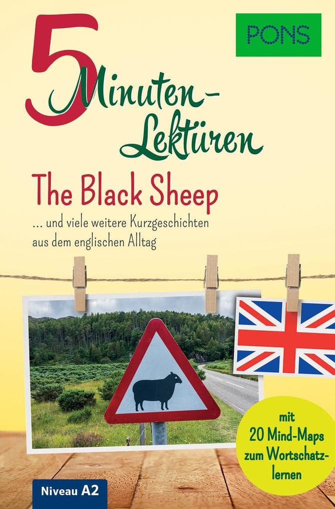 PONS 5-Minuten-Lektüren Englisch A2 - The Black Sheep: ... und viele weitere Kurzgeschichten aus dem englischen Alltag. Mit 20 Mind-Maps zum Wortschatzlernen.