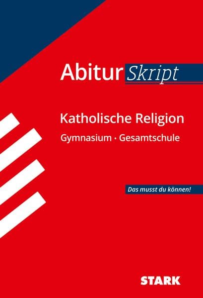 STARK AbiturSkript - Katholische Religion: Das musst du können! Gymnasium/Gesamtschule