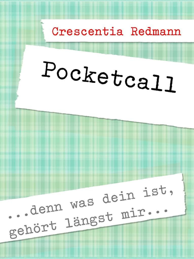 Pocketcall: Denn was dein ist, gehört längst mir...