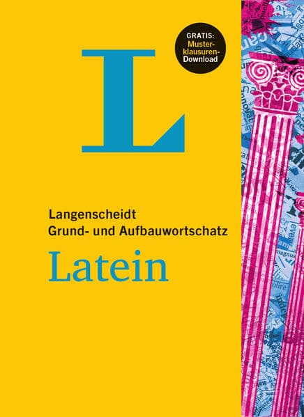 Langenscheidt Grund- und Aufbauwortschatz Latein - Buch mit Bonus-Musterklausuren als PDF-Download: Buch mit Musterklausuren als PDF-Download