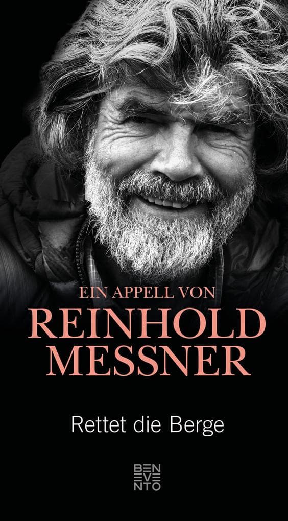 Rettet die Berge: Ein Appell von Reinhold Messner