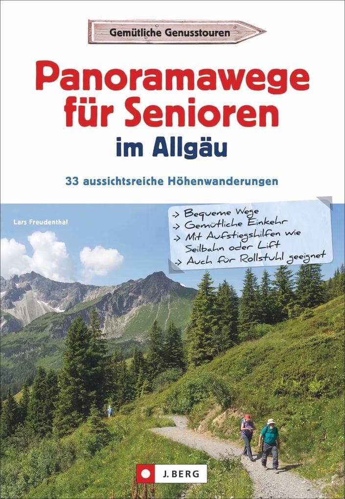 Panoramawege für Senioren Allgäu: 33 aussichtsreiche Höhenwanderungen