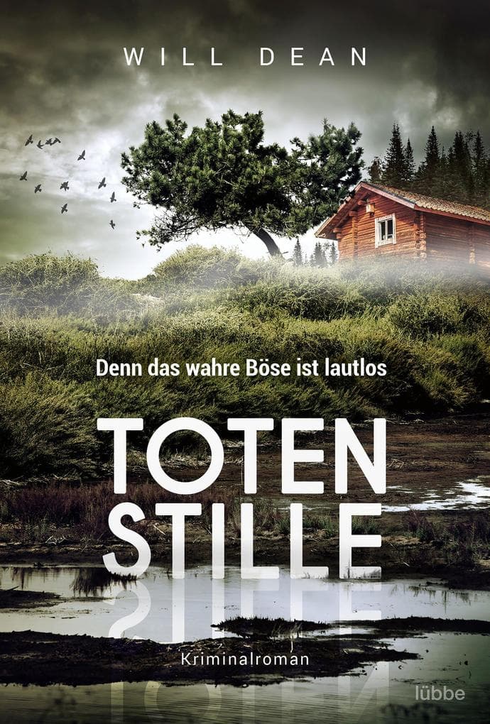 Totenstille: Denn das wahre Böse ist lautlos. Kriminalroman