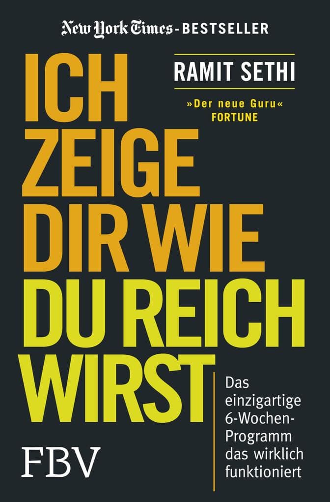 Ich zeige Dir wie Du reich wirst: Das einzigartige 6-Wochen-Programm, das wirklich funktioniert