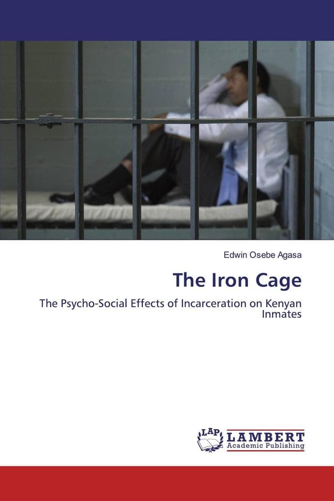 The Iron Cage: The Psycho-Social Effects of Incarceration on Kenyan Inmates