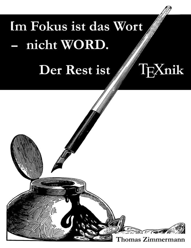 Im Fokus ist das Wort - nicht WORD. Der Rest ist TEXnik: Eine Dokumentvorlage für Autoren und Verlage