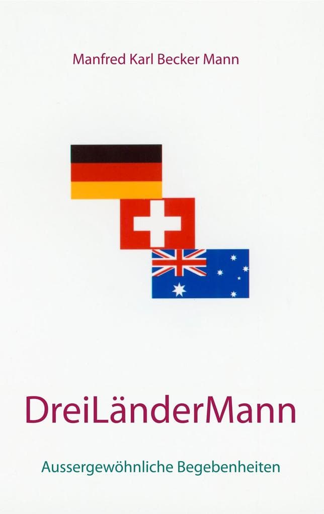 Drei Länder Mann: Aussergewöhnliche Begebenheiten