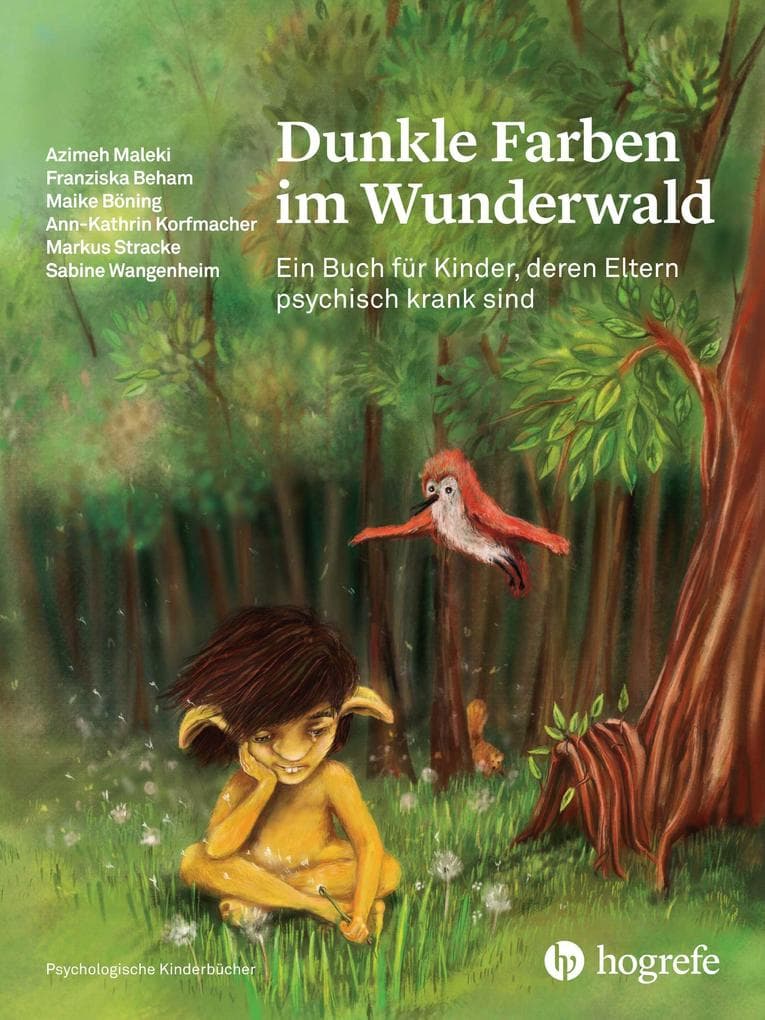 Dunkle Farben im Wunderwald: Ein Buch für Kinder, deren Eltern psychisch krank sind