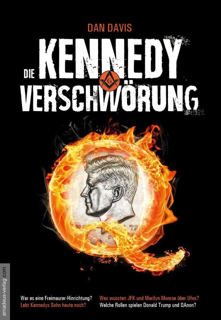 Die Kennedy-Verschwörung: War es eine Freimaurer-Hinrichtung? Lebt Kennedys Sohn heute noch? Was wussten JFK und Marilyn Monroe über UFOs? Welche Rolle spielen Donald Trump und QAnon?
