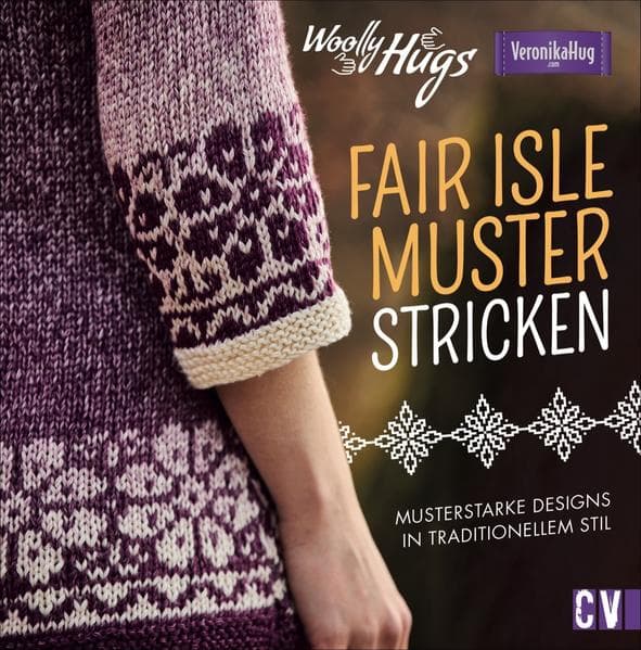 Woolly Hugs Fair-Isle-Muster stricken: Musterstarke Designs im traditionellen Stil